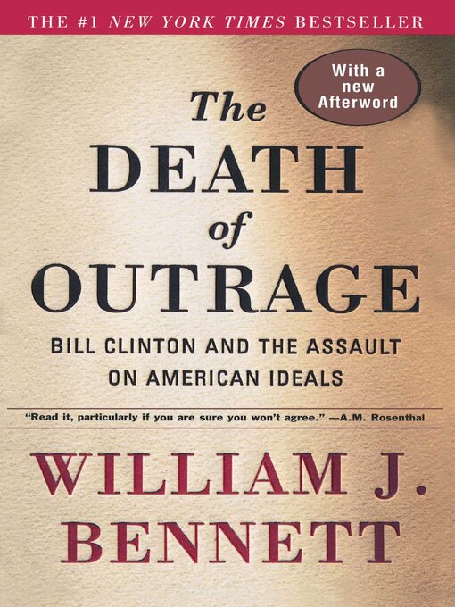 Title details for The Death of Outrage by William J. Bennett - Available